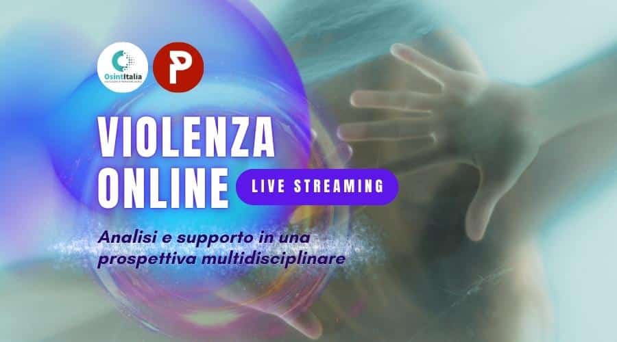 Violenza online: aspetti legali e psicologici | Webinar con OSINT Italia